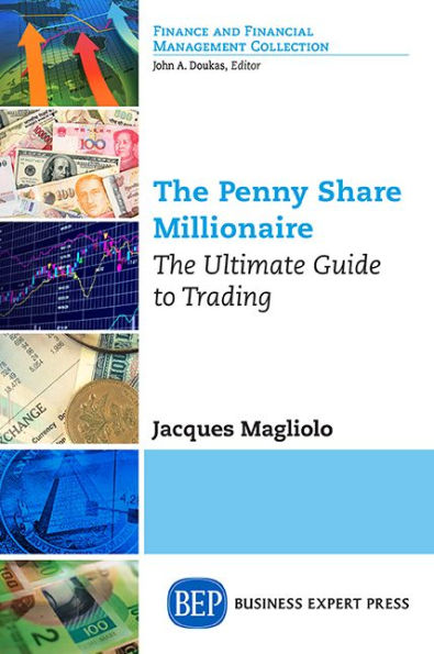 The Penny Share Millionaire: The Ultimate Guide to Trading