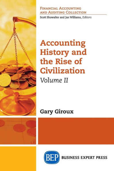 Accounting History and the Rise of Civilization, Volume II