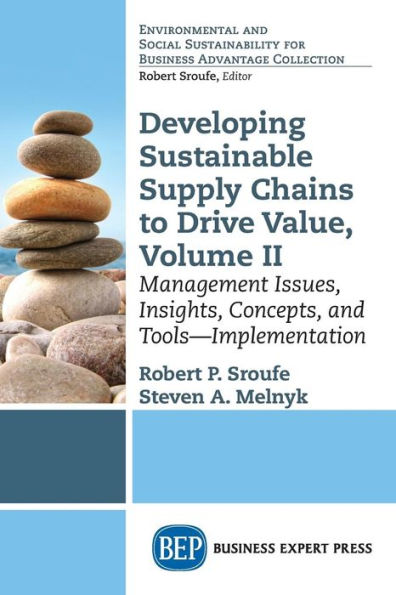 Developing Sustainable Supply Chains to Drive Value: Management Issues, Insights, Concepts, and Tools, Volume II