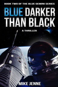 Title: Blue Darker Than Black: A Thriller, Author: Mike Jenne