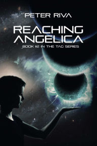 Title: Reaching Angelica, Author: Peter Riva