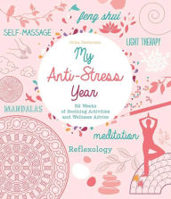 Title: My Anti-Stress Year: 52 Weeks of Soothing Activities and Wellness Advice, Author: I Love You To Death / (Mod Dts Mono)