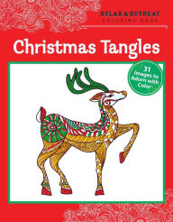 Title: Relax and Retreat Coloring Book: Christmas Tangles: 31 Images to Adorn with Color, Author: Racehorse Publishing