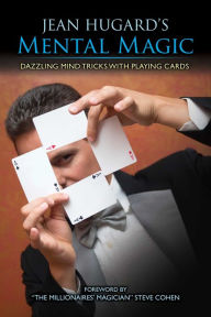 Title: Jean Hugard's Mental Magic: Dazzling Mind Tricks with Playing Cards, Author: Jean Hugard