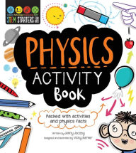 Title: STEM Starters For Kids Physics Activity Book: Packed with activities and physics facts, Author: Jenny Jacoby