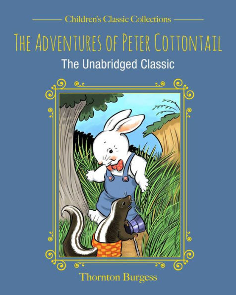 The Adventures of Peter Cottontail: Unabridged Classic