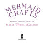 Alternative view 2 of Mermaid Crafts: 25 Magical Projects for Deep Sea Fun