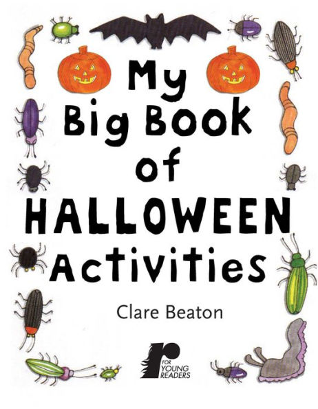 My Big Book of Halloween Activities: Fun Decorations, Cards, Recipes, and Coloring for the Whole Family