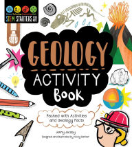 Title: STEM Starters for Kids Geology Activity Book: Packed with Activities and Geology Facts, Author: Jenny Jacoby