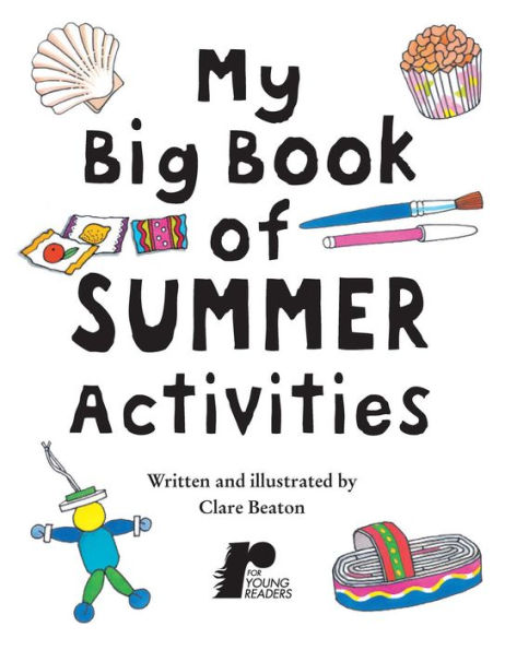 My Big Book of Summer Activities: Packed with Creative Crafts to Make and Outdoor Activities Do