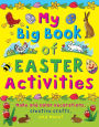 My Big Book of Easter Activities: Make and Color Decorations, Creative Crafts, and More!