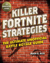 100 Unofficial Fortnite Essential Guide By Becker Mayer