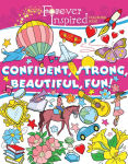Alternative view 1 of Forever Inspired Coloring Book: Confident, Strong, Beautiful, Fun!