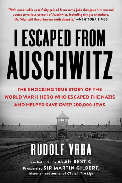 I Escaped from Auschwitz: the Shocking True Story of World War II Hero Who Nazis and Helped Save Over 200,000 Jews