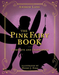 Download it ebooks The Pink Fairy Book: Complete and Unabridged iBook MOBI DJVU