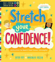 Title: Self-Esteem Starters for Kids: Stretch Your Confidence!: Activities to Boost Your Inner Strength!, Author: Natalie Costa