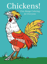 Title: Chickens! Free-Range Coloring for Everyone - Drilled, Author: Racehorse Publishing