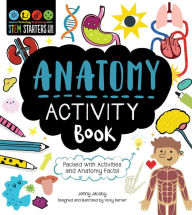 Title: STEM Starters for Kids Anatomy Activity Book: Packed with Activities and Anatomy Facts!, Author: Jenny Jacoby