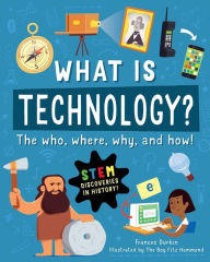 What is Technology?: The Who, Where, Why, and How