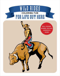 Title: Wild Rides Coloring Fun: Coloring Fun for Life Out Here, Author: Racehorse Publishing