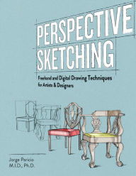 Title: Perspective Sketching: Freehand and Digital Drawing Techniques for Artists & Designers, Author: Jorge Paricio