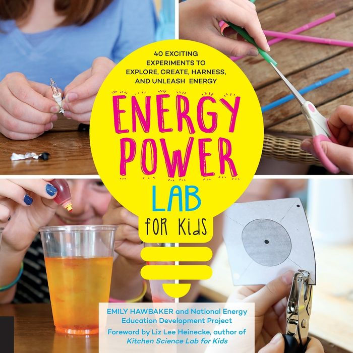 Energy Lab for Kids: 40 Exciting Experiments to Explore, Create, Harness, and Unleash Energy