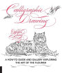 Calligraphic Drawing: A how-to guide and gallery exploring the art of the flourish