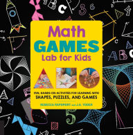 Title: Math Lab for Kids: Fun, Hands-On Activities for Learning with Shapes, Puzzles, and Games, Author: Rebecca Rapoport