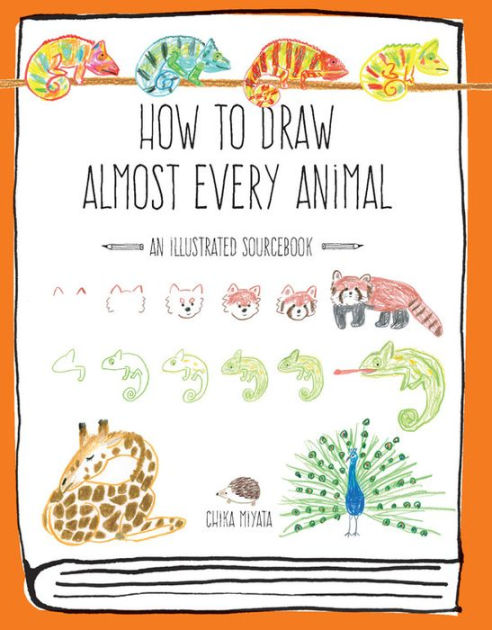 How to Draw Almost Every Animal: An Illustrated Sourcebook by Chika ...