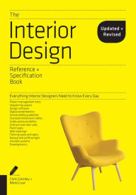 Title: The Interior Design Reference & Specification Book updated & revised: Everything Interior Designers Need to Know Every Day, Author: Chris Grimley