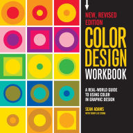 Title: Color Design Workbook: New, Revised Edition: A Real World Guide to Using Color in Graphic Design, Author: Sean Adams