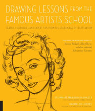 Title: Drawing Lessons from the Famous Artists School: Classic Techniques and Expert Tips from the Golden Age of Illustration - Featuring the work and words of Norman Rockwell, Albert Dorne, and other celebrated 20th-century illustrators, Author: Stephanie Haboush Plunkett