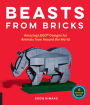 Beasts from Bricks: Amazing LEGO® Designs for Animals from Around the World - With 15 Step-by-Step Projects