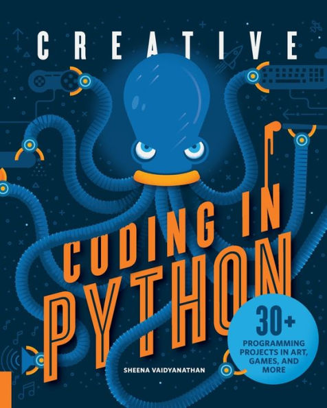 Creative Coding in Python: 30+ Programming Projects in Art, Games, and More