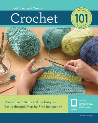 Crochet 101 Master Basic Skills Easily Through Step By Step Instruction Paperback