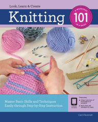 Title: Knitting 101: Master Basic Skills and Techniques Easily Through Step-by-Step Instruction, Author: Carri Hammett