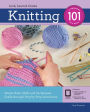 Knitting 101: Master Basic Skills and Techniques Easily through Step-by-Step Instruction