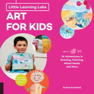 Title: Little Learning Labs: Art for Kids, abridged edition: 26 Adventures in Drawing, Painting, Mixed Media and More; Activities for STEAM Learners, Author: Susan Schwake