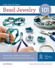 Title: Bead Jewelry 101: Master Basic Skills and Techniques Easily Through Step-by-Step Instruction, Author: Karen Mitchell
