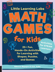 Title: Little Learning Labs: Math Games for Kids, abridged paperback edition: 25+ Fun, Hands-On Activities for Learning with Shapes, Puzzles, and Games, Author: Rebecca Rapoport