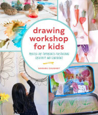 Free popular audio book downloads Drawing Workshop for Kids: Process Art Experiences for Building Creativity and Confidence by Samara Caughey English version