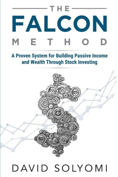 The FALCON Method: A Proven System for Building Passive Income and Wealth Through Stock Investing