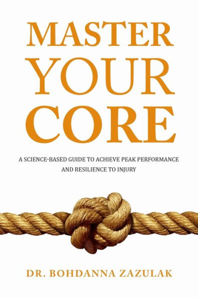 Master Your Core: A Science-Based Guide to Achieve Peak Performance and Resilience Injury