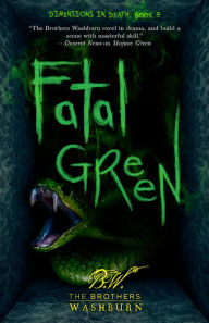 Title: Fatal Green, Author: The Brothers Washburn