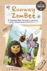 Title: Runway ZomBee: A Zombie Bee Hunter's Journal, Author: J. A. Watson