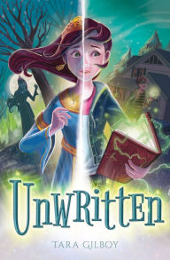 Title: Unwritten, Author: Tara Gilboy