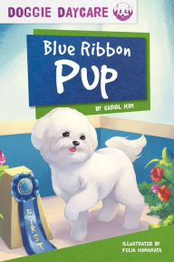 Title: Blue Ribbon Pup, Author: Carol Kim