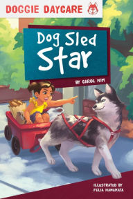 Title: Dog Sled Star, Author: Carol Kim