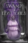 Swamp of Lost Souls: A Louisiana Story