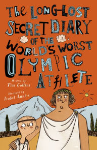 Title: The Long-Lost Secret Diary of the World's Worst Olympic Athlete, Author: Tim Collins